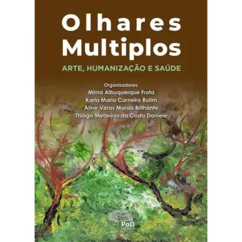 Olhares múltiplos: arte, humanização e saúde