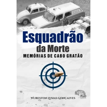 Esquadrão da morte: memórias de cabo Gratão