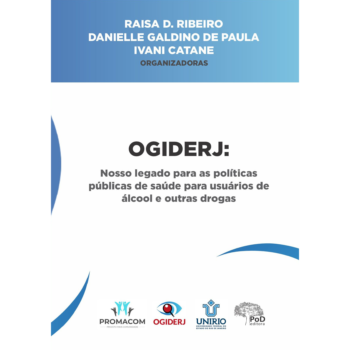 OGIDERJ:  Nosso legado para as políticas públicas de saúde para usuários de álcool e outras drogas