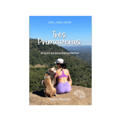 Três pimaveras: 21 dias de agradecimentos