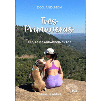 Três pimaveras: 21 dias de agradecimentos