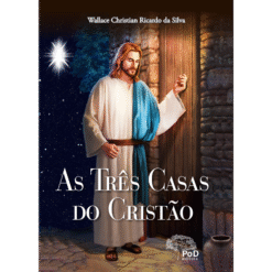 As Três Casas do Cristão