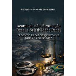 Acordo de não persecução penal e seletividade penal