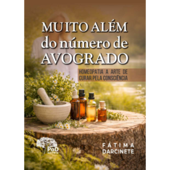Muito além do número de avogrado: homeopatia a arte de curar pela consciência