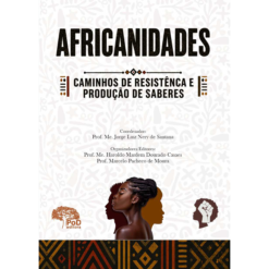 Africanidades: caminhos de resistência e produção de saberes