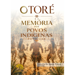 O Toré e a memória dos povos indígenas Potiguar