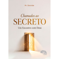 Chamados ao secreto: um encontro com Deus