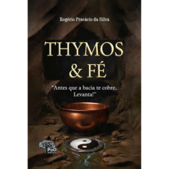 Thymos e fé : antes que a bacia te cobre, levanta!