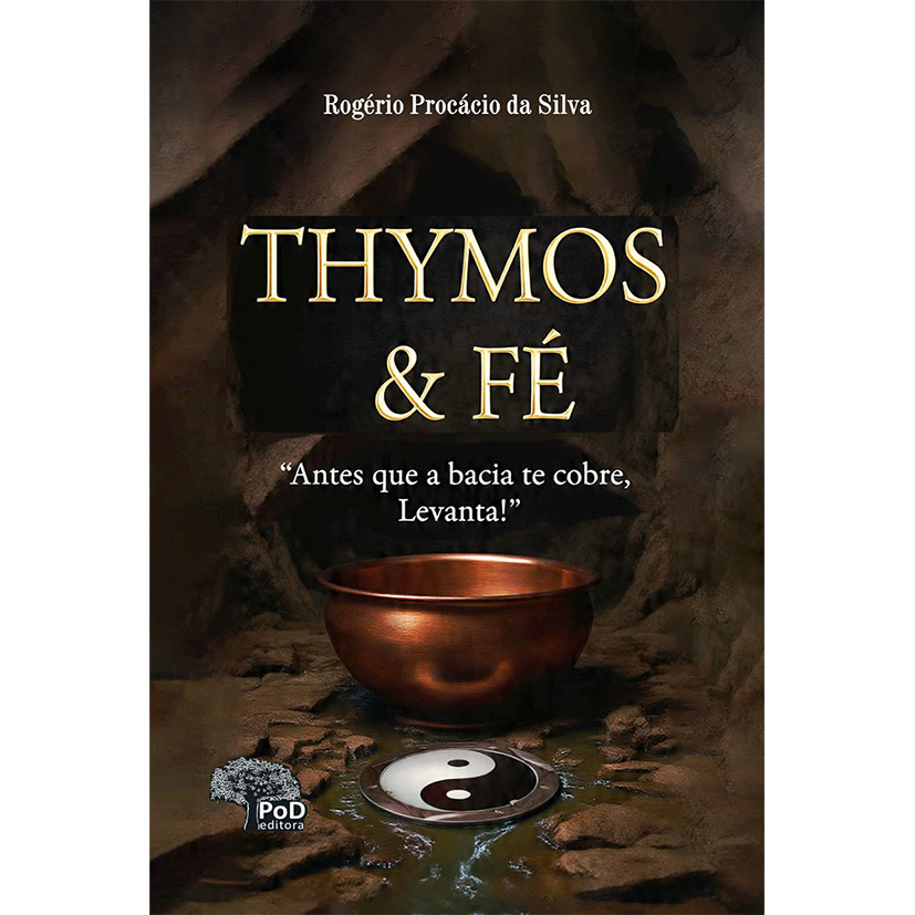Thymos e fé : antes que a bacia te cobre, levanta!